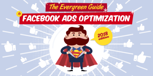 The Evergreen Guide To Facebook Ad Optimization